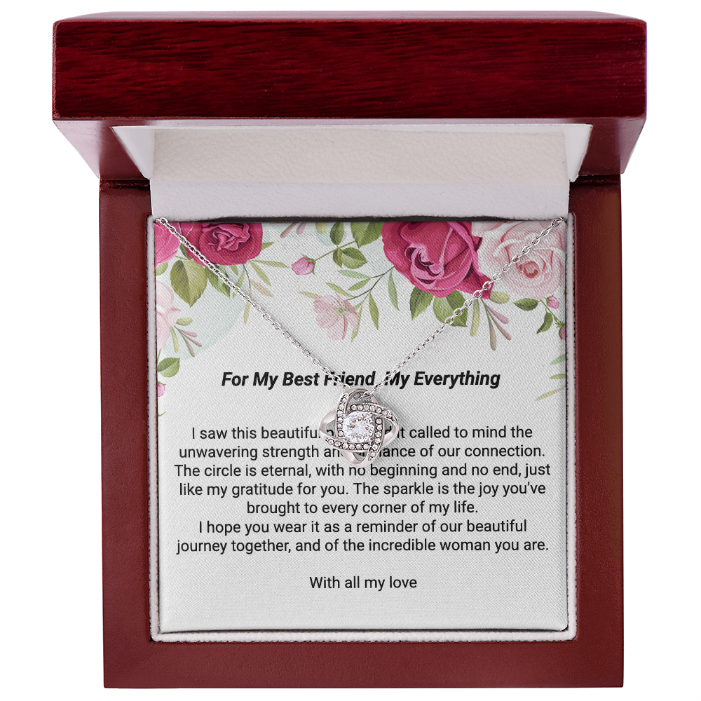"For My Best Friend, My Everything" Love Knot Necklace - 14k White Gold over Stainless Steel or 18k Yellow Gold Over Stainless Steel